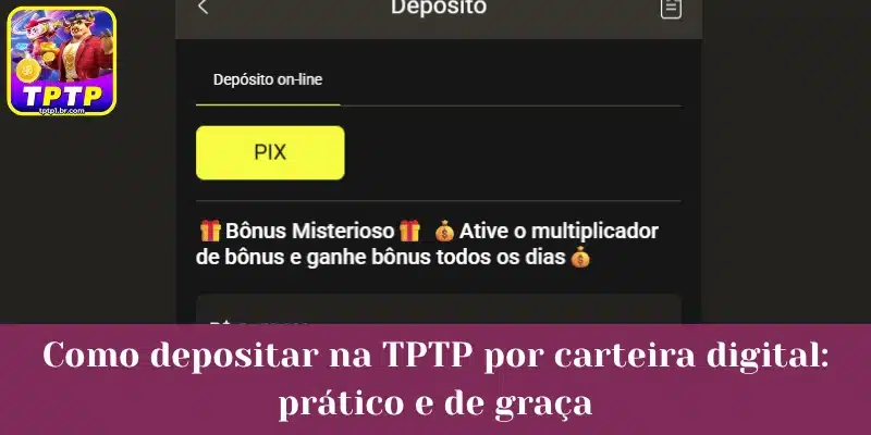 Como depositar na TPTP por carteira digital: prático e de graça