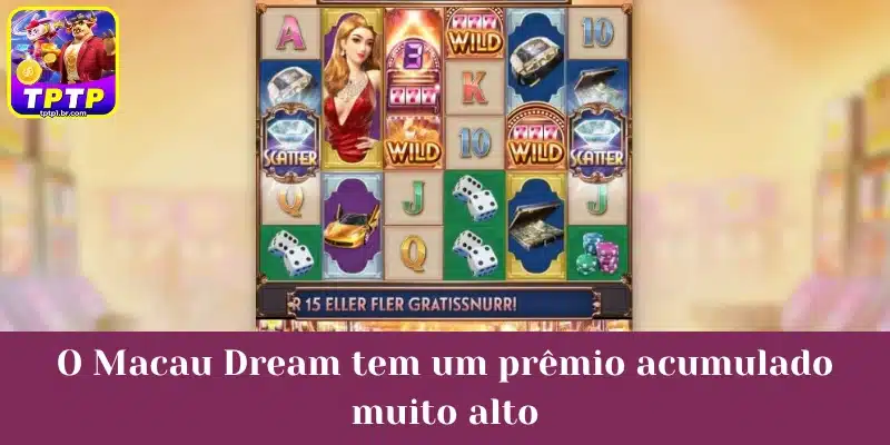 O Macau Dream tem um prêmio acumulado muito alto