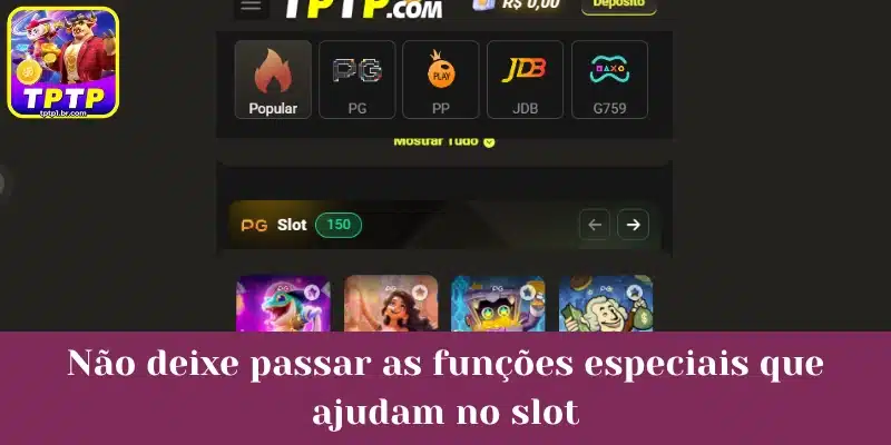 Não deixe passar as funções especiais que ajudam no slot